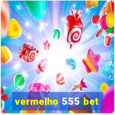 vermelho 555 bet